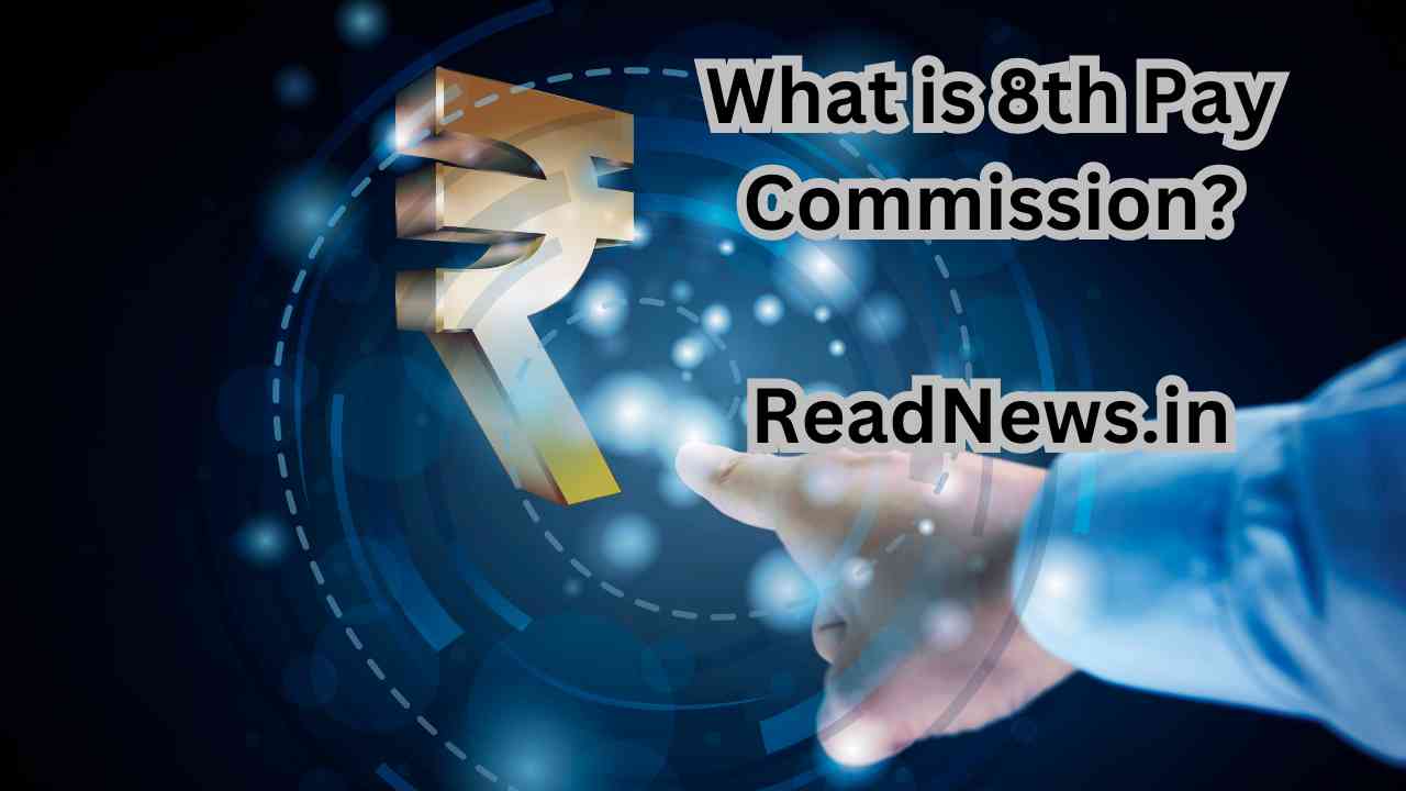 What is 8th Pay Commission?