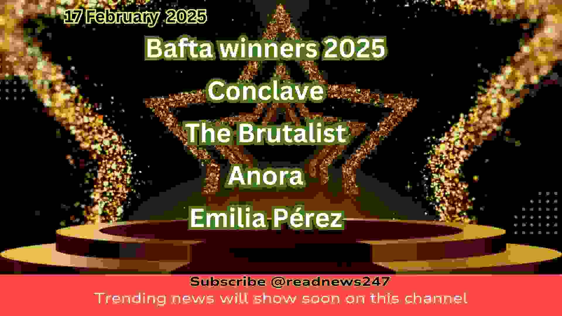 Bafta winners 2025 - Conclave, The Brutalist, Anora, Emilia Pérez