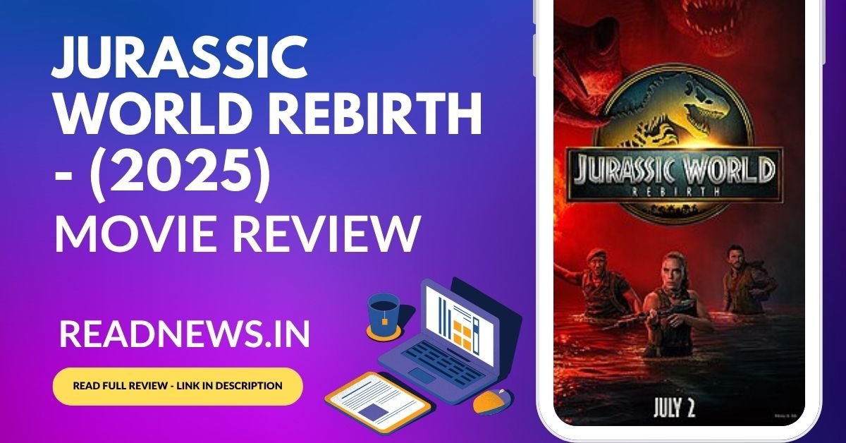 Jurassic World Rebirth - (2025) - Detailed Movie Review