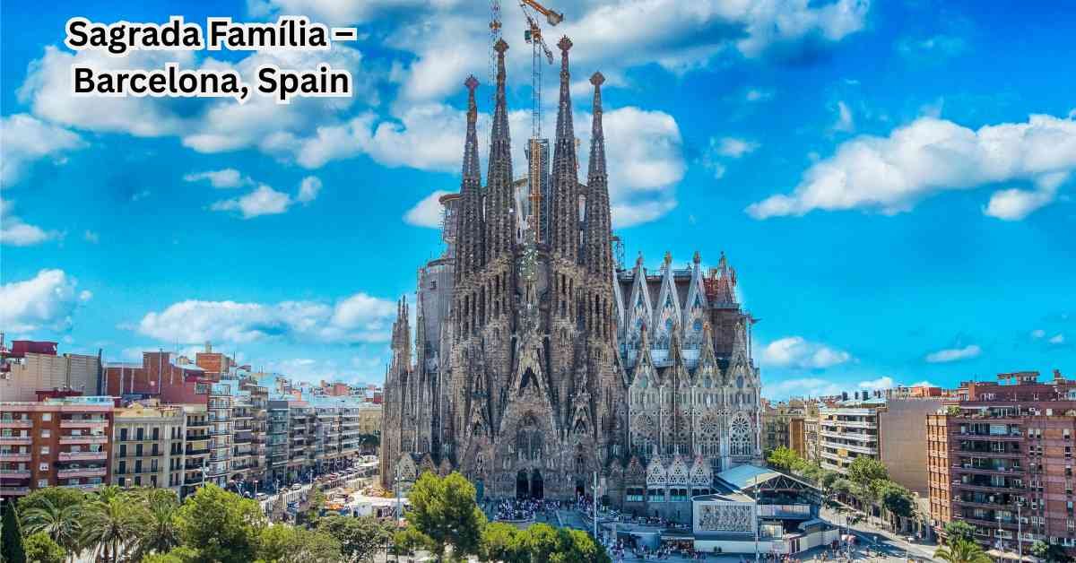 Sagrada Família – Barcelona, Spain - Tourism and Visit Info