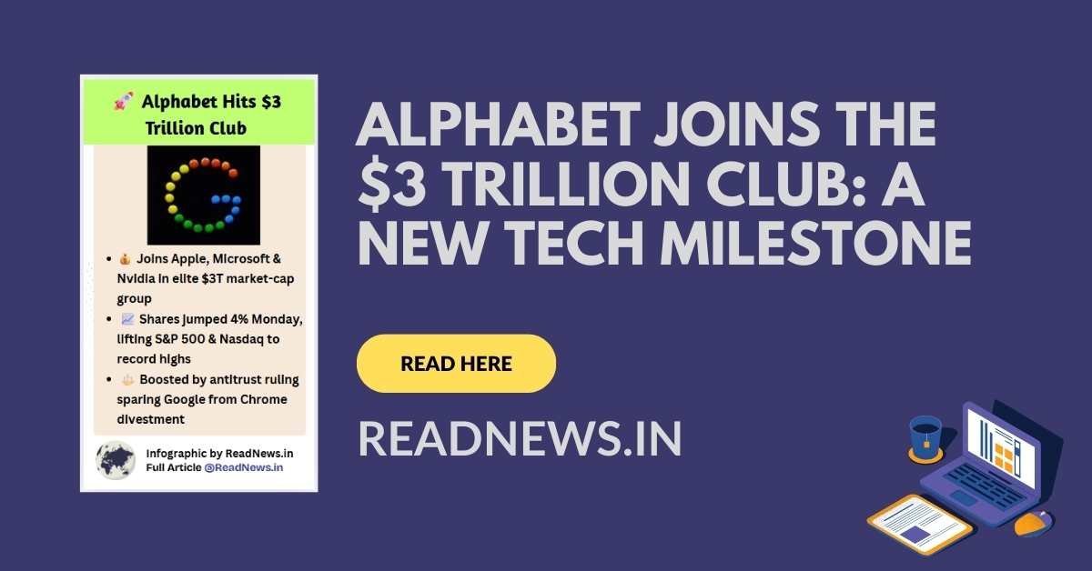 Alphabet Joins the $3 Trillion Club A New Tech Milestone