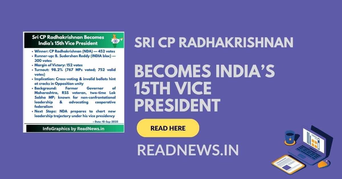 Sri CP Radhakrishnan Becomes India’s 15th Vice President