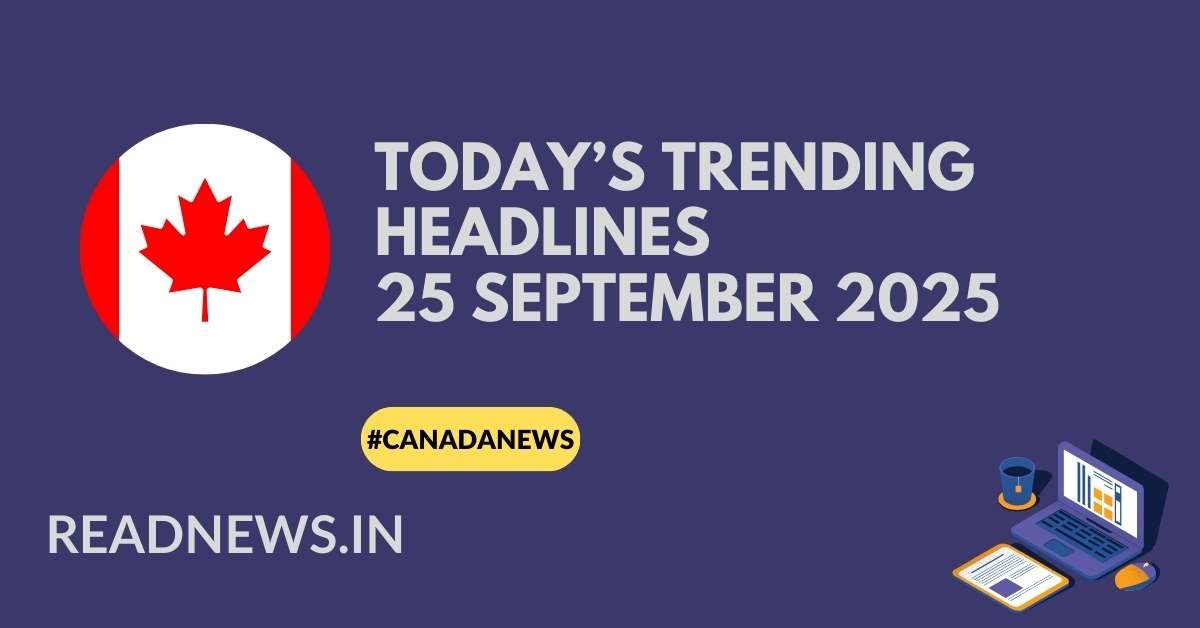 Today’s Trending Headlines 25 September 2025