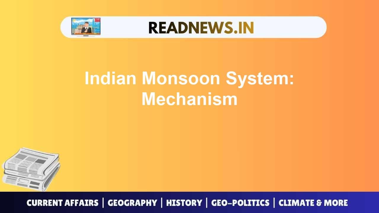 Understanding the Indian Monsoon System: Mechanism, Variability, and Impact