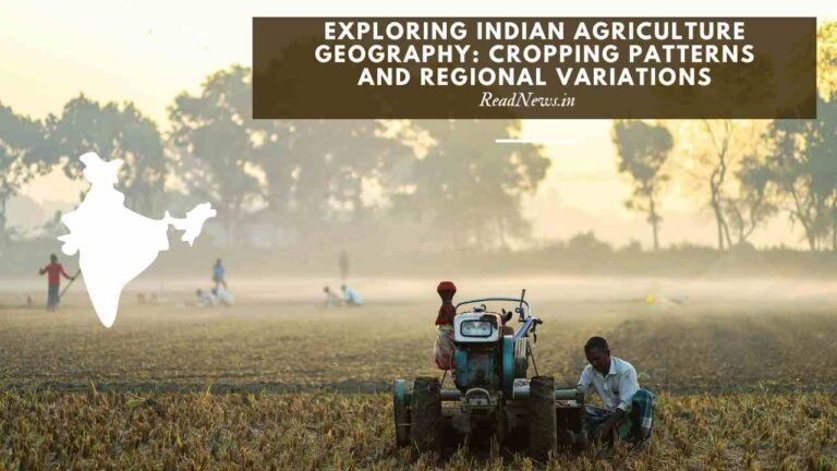 Exploring Indian Agriculture Geography Cropping Patterns and Regional Variations