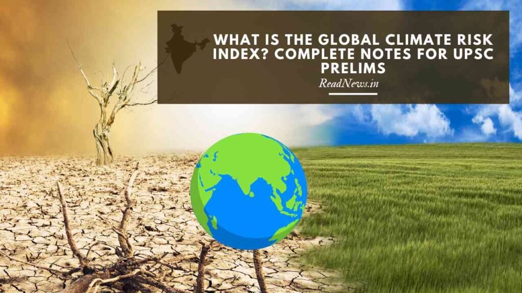 What is the Global Climate Risk Index Complete Notes for UPSC Prelims