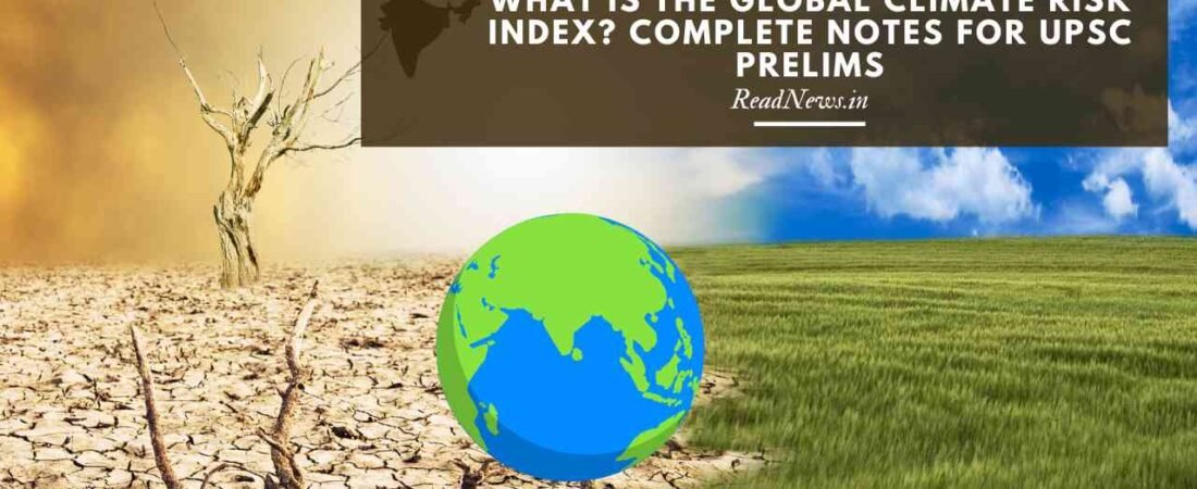 Understanding the Global Climate Risk Index: Essential Notes for UPSC Prelims