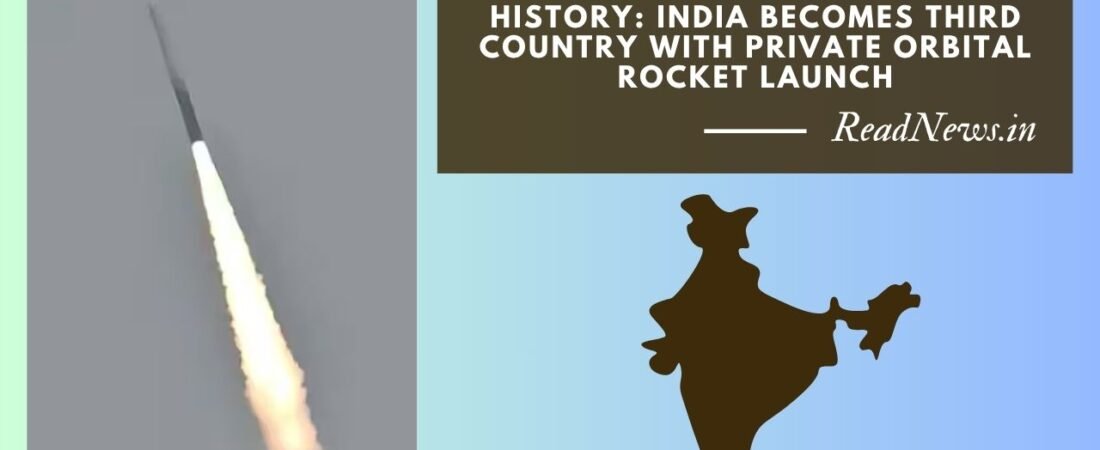 Skyroot Aerospace Makes History: India Becomes Third Country With Private Orbital Rocket Launch