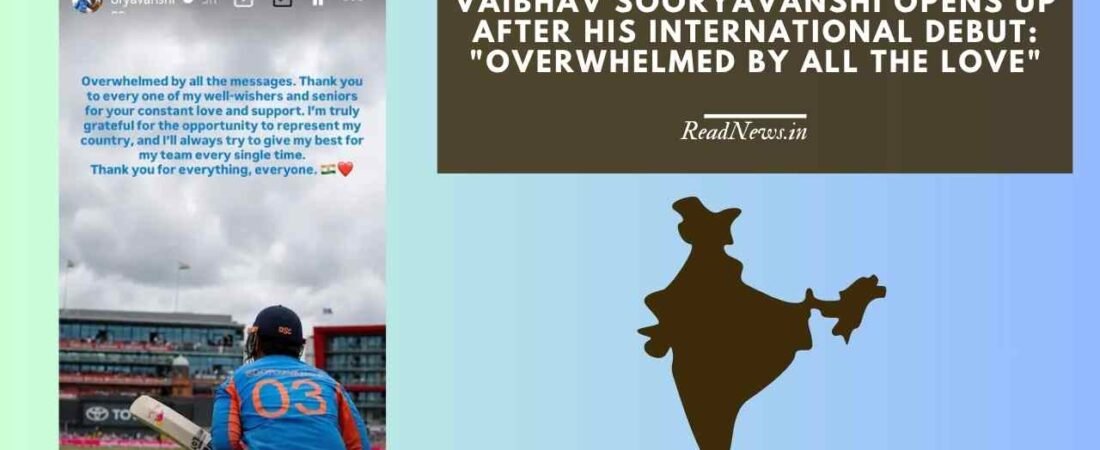 Vaibhav Sooryavanshi Opens Up After His International Debut: “Overwhelmed by All the Love”