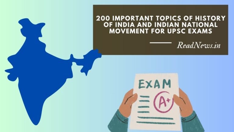 200 Important Topics of History of India and Indian National Movement for UPSC Exams