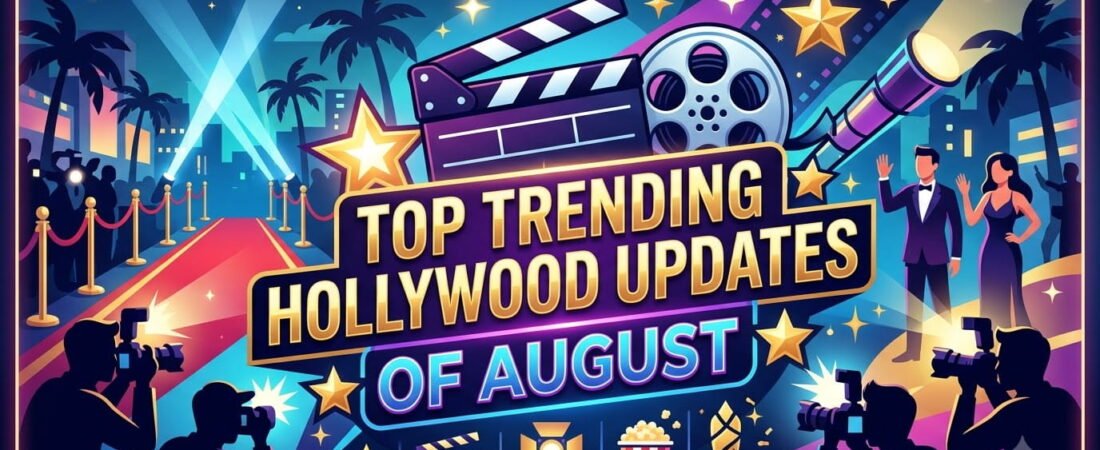 Top Trending Hollywood Updates – 1 August 2026