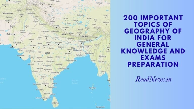 200 Important Topics of Geography of India for General Knowledge and Exams Preparation