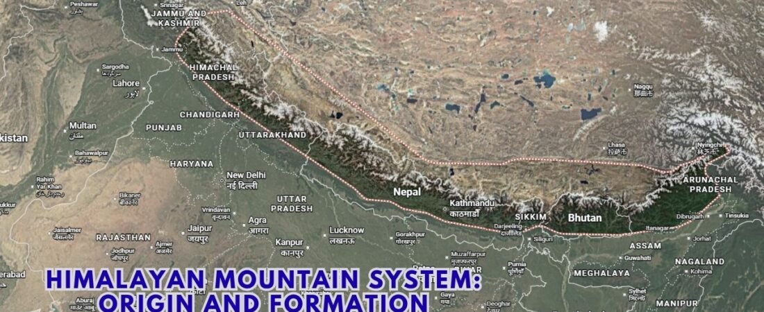Himalayan Mountain System: Origin and Formation